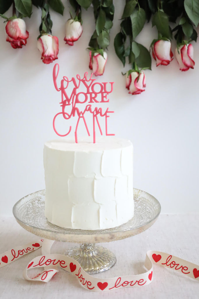 "Love You More Than Cake" Valentine Cake Topper